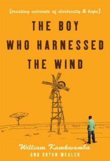 the-boy-who-harnessed-the-wind-creating-currents-of-electricity-and-hope-217x316 The Boy Who Harnessed the Wind Cover showing boy looking at windmill